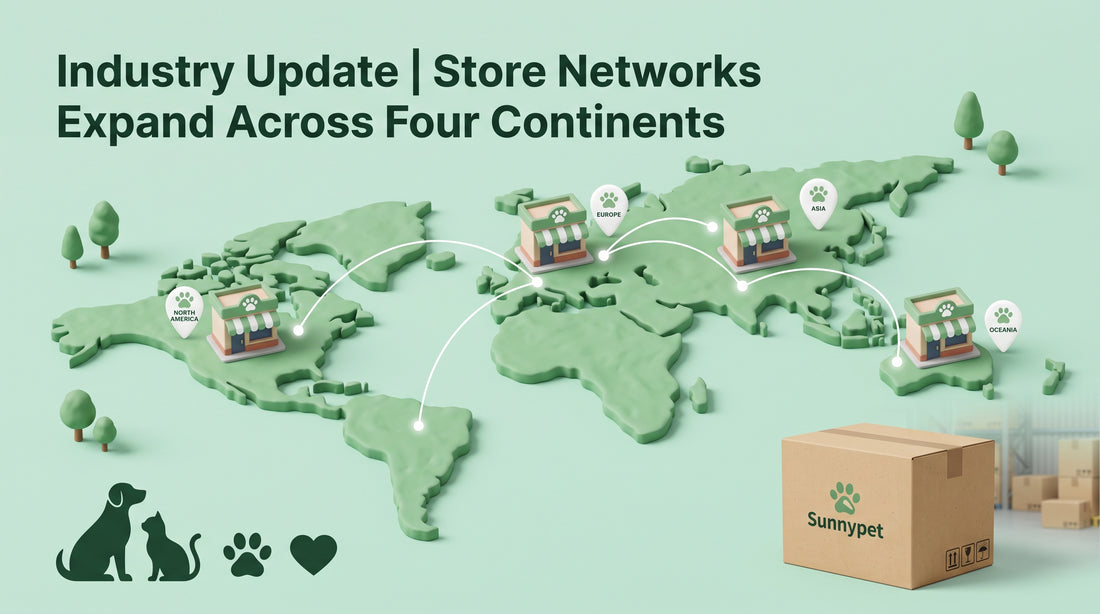 Pet retailers expand store networks across four continents — Sunnypet industry update
